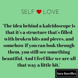 The idea behind a kaleidoscope is that it's a structure that's filled with broken bits and pieces, and somehow if you can look through them, you still see something beautiful. And I feel like we are all that way a litt