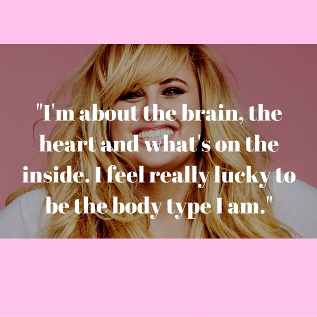 I'm about the brain, the heart and what's on the inside. I feel really lucky to be the body type I am.-