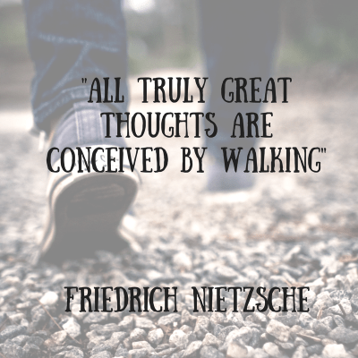 All truly great thoughts are conceived by walking
